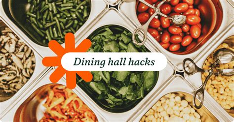 10 Genius College Dining Hall Hacks Every Student Should Know Niche Blog