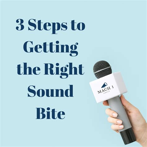 3 Steps To Getting The Right Sound Bite The Mach 1 Group