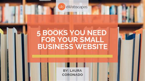 5 Books You Need For Your Small Business Website Ewebscapes 5 Books You Need For Your Small Business Website Ewebscapes