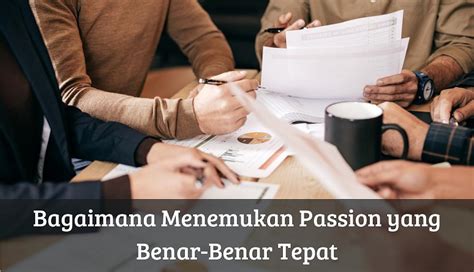 5 Cara Menemukan Passion Yang Benar Benar Tepat Untuk Dirimu Pembelajar Produktif