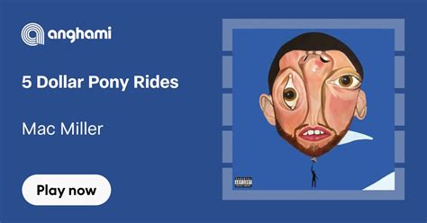 5 Dollar Pony Rides Lagu Dan Lirik Oleh Mac Miller Spotify