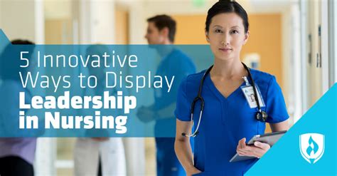 5 Innovative Ways To Display Leadership In Nursing Rasmussen University