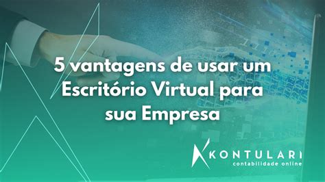5 Principais Vantagens De Usar Um Escrit Rio Virtual