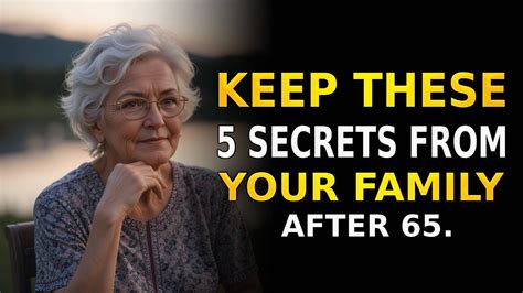 5 Secrets You Should Never Share With Your Family After 65 For A Peaceful Life I Really Regret