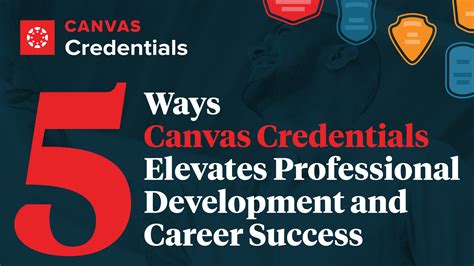 5 Ways Canvas Credentials Elevates Professional Development And Career Success Instructure