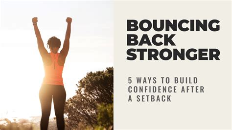 5 Ways To Build Confidence After A Setback