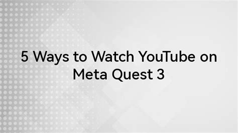 5 Ways To Watch Youtube On Meta Quest 3 Hollyland 5 Ways To Watch Youtube On Meta Quest 3 Hollyland