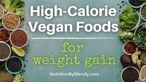 9 High Calorie Vegan Foods For Weight Gain Nutrition By Mandy