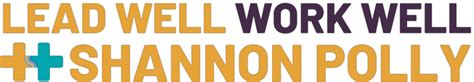 About Lead Well Work Well With Shannon Polly About Lead Well Work Well With Shannon Polly