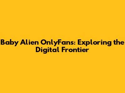 5 Alien OnlyFans Tips