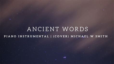 Ancient Words Piano Instrumental Michael W Smith Cover Youtube