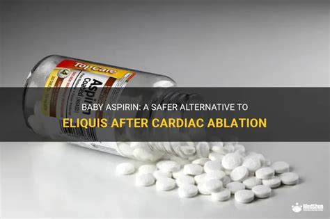 Baby Aspirin A Safer Alternative To Eliquis After Cardiac Ablation Medshun
