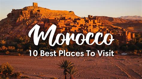 Best Places To Visit In Morocco Morocco Travel Guide