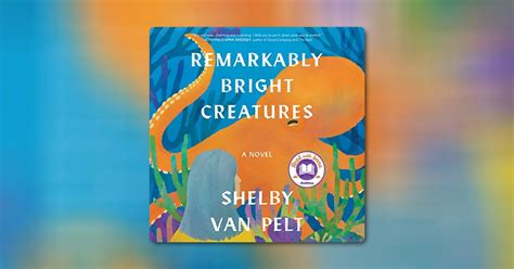 Book Discussion Episode 35 Remarkably Bright Creatures By Shelby Van Pelt Ccpl