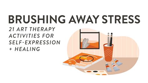 Brushing Away Stress 21 Art Therapy Activities For Self Expression And Healing Rmcad