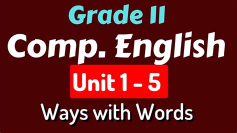 Class 11 Compulsory English Unit 1 5 Ways With Words English Neb Notes Youtube