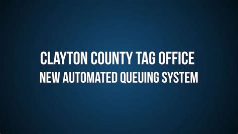Clayton County Clayton County Tag Office New Automated Queuing System Youtube