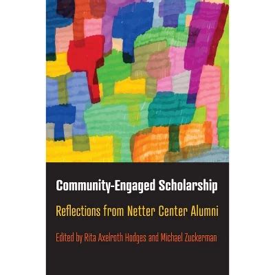 Community Engaged Scholarship By Rita Axelroth Hodges Michael Zuckerman Paperback Target