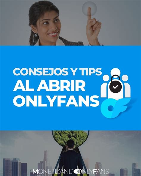 Consejos Para Onlyfans Tips Al Empezar Y Abrir Un Of