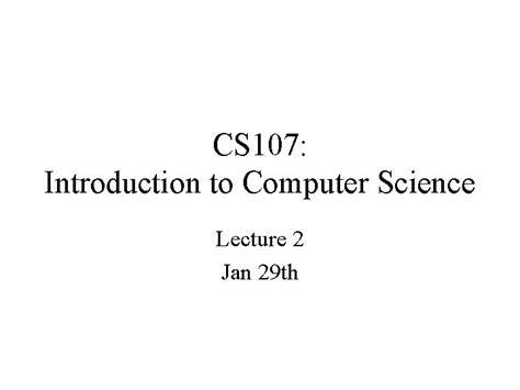 Cs 107 Introduction To Computer Science Lecture 2