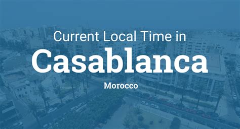 Current Time And Date In Morocco Casablanca Rabat