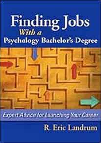 Finding Jobs With A Psychology Bachelor S Degree Expert Advice For Launching Your Career Ebook Landrum R Eric Amazon Co Uk Kindle Store