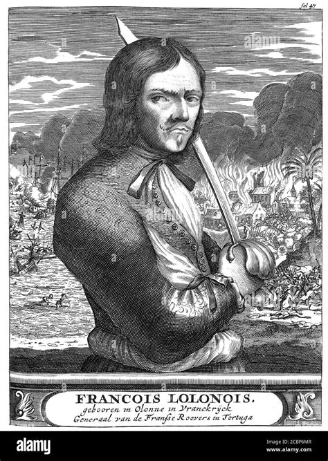 Fran Ois L Olonnais C 1630 1669 French Pirate Engraving From 1678 Book Of The History Of Bucaneer Of America Stock Photo Alamy