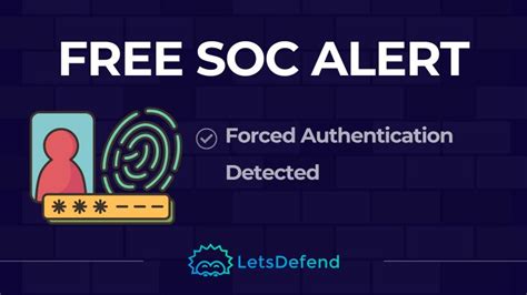 Free Soc Alert Forced Authentication Detected Role Security Analyst Type Web Attack