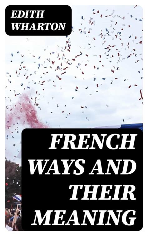 French Ways And Their Meaning Ebook Libro Del 2022 Escrito Por Wharton Edith Isbn