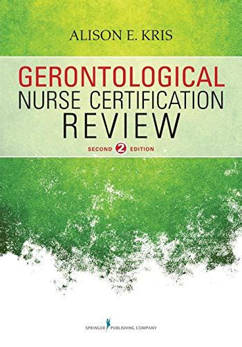 Gerontological Nurse Certification Review Second Edition 9780826130174 Medicine Health Science Books Amazon Com Gerontological Nurse Certification Review Second Edition 9780826130174 Medicine Health Science Books Amazon Com