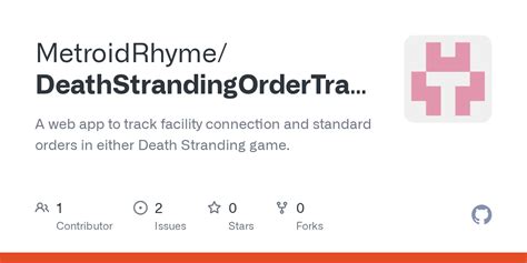 Github Metroidrhyme Deathstrandingordertracker A Web App To Track Facility Connection And
