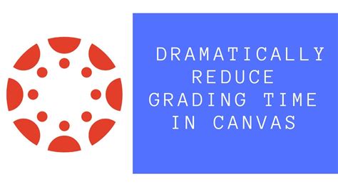 Grading Efficiently With Canvas Courses At Uchicago