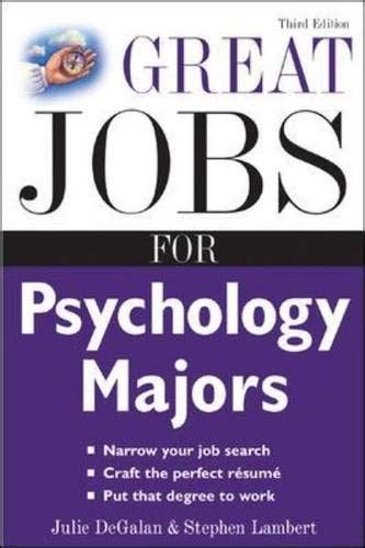 Great Jobs For Psychology Majors 3Rd Ed Great Jobs For Series Degalan Julie Lambert Stephen 9780071458764 Amazon Com Books