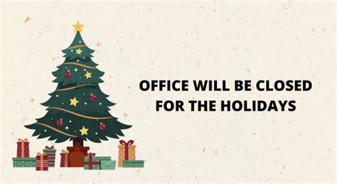 Holiday Office Closure Holiday Office Closure