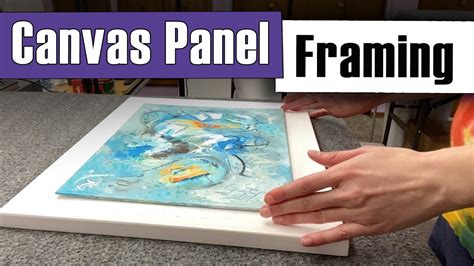 How Do I Frame A Canvas Panel At Amy Yates Blog
