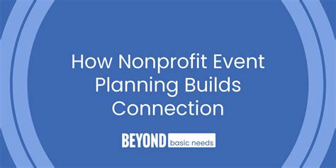 How Nonprofit Event Planning Builds Connection