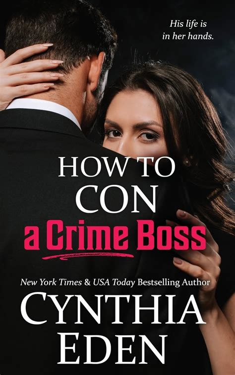 How To Con A Crime Boss Wilde Ways Gone Rogue Eden Cynthia 9781960633347 Amazon Com Books How To Con A Crime Boss Wilde Ways Gone Rogue Eden Cynthia 9781960633347 Amazon Com Books