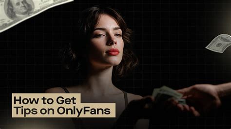 How To Get Tips On Onlyfans Practical Guide For Creators