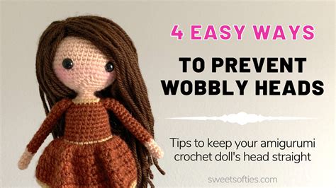 How To Prevent Wobbly Amigurumi Heads Easy Beginner Tips For Crocheting Dolls Stuffed Animals Sweet Softies How To Prevent Wobbly Amigurumi Heads Easy Beginner Tips For Crocheting Dolls Stuffed Animals Sweet Softies
