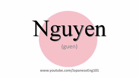 5 Ways To Pronounce Nguyen