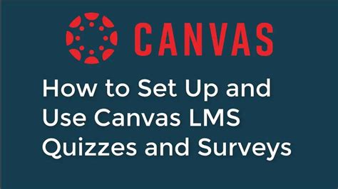 How To Set Up And Use Canvas Lms Quizzes And Surveys Onlineexammaker Blog