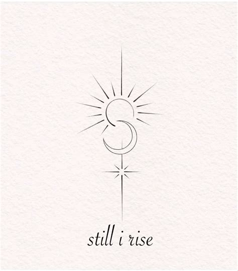 Image Result For Still I Rise Tattoo Still I Rise Tattoo Trendy Tattoos Small Tattoos
