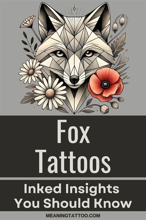 Inked Insights You Should Know Fox Tattoos Fox Tattoo Animal Tattoo Meanings Tattoos With