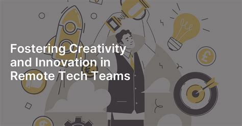 Innovation In Tech Fostering Creativity And Forward Thinking