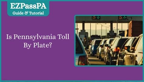 Is Pennsylvania Toll By Plate Ezpasspa