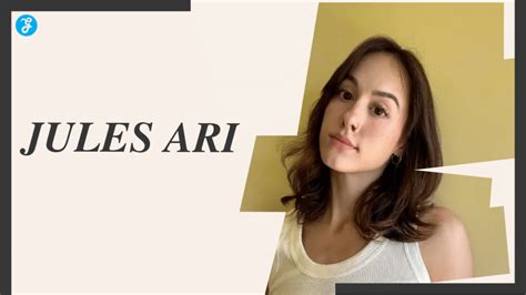 Jules Ari Age Height Relationship Family Biography And Net Worth