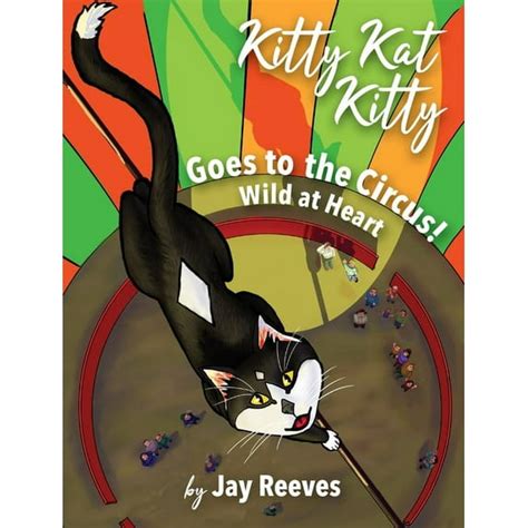 Kitty Kat Kitty Kitty Kat Kitty Goes To The Circus Wild At Heart Hardcover Large Print