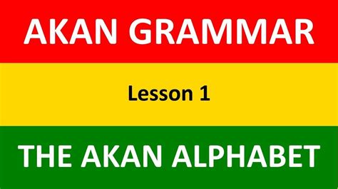 Learn Akan Twi Grammar The Akan Alphabet Lesson 1 Learnakan Com Learn Akan Twi Grammar The Akan Alphabet Lesson 1 Learnakan Com