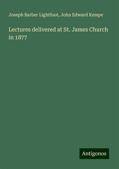 Lectures Delivered At St James Church In 1877 Joseph Barber Lightfoot Buch Jpc Lectures Delivered At St James Church In 1877 Joseph Barber Lightfoot Buch Jpc