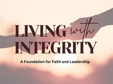 Living With Integrity A Foundation For Faith And Leadership Faith Leads University Embracing Living With Integrity A Foundation For Faith And Leadership Faith Leads University Embracing